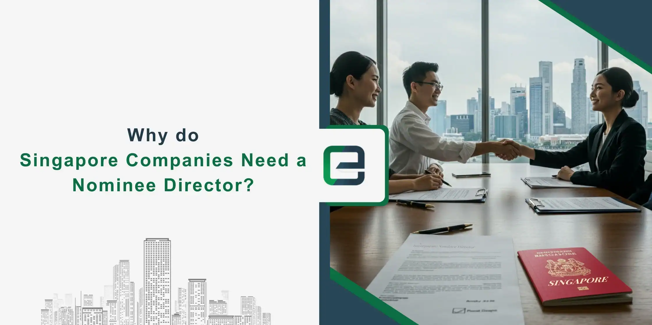 Why do Singapore Companies Need a Nominee Director Business professionals shaking hands in a Singapore office with documents and passport on the table, alongside a banner reading 'Why do Singapore Companies Need a Nominee Director?