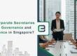 How Corporate Secretaries Shape Governance and Compliance in Singapore WEBP