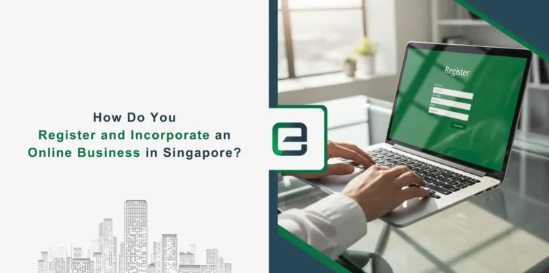 How Do You Register and Incorporate an Online Business in Singapore How Do You Register and Incorporate an Online Business in Singapore?