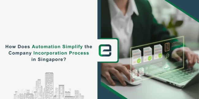 How Does Automation Simplify the Company Incorporation Process in Singapore How Does Automation Simplify the Company Incorporation Process in Singapore