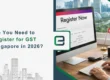 Do You Need to Register for GST in Singapore in 2026_ Penalties and Rules Explained