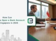 How Can Foreigners Open a Bank Account in Singapore