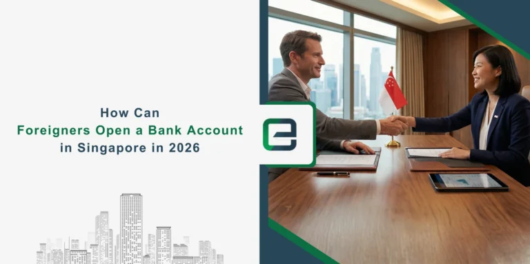 How Can Foreigners Open a Bank Account in Singapore in 2026 How Can Foreigners Open a Bank Account in Singapore