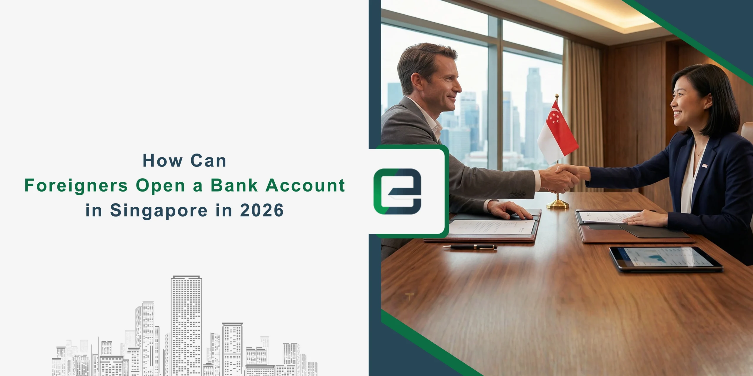 How Can Foreigners Open a Bank Account in Singapore in 2026 How Can Foreigners Open a Bank Account in Singapore