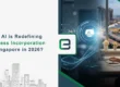 How AI is Redefining Business Incorporation in Singapore in 2026?