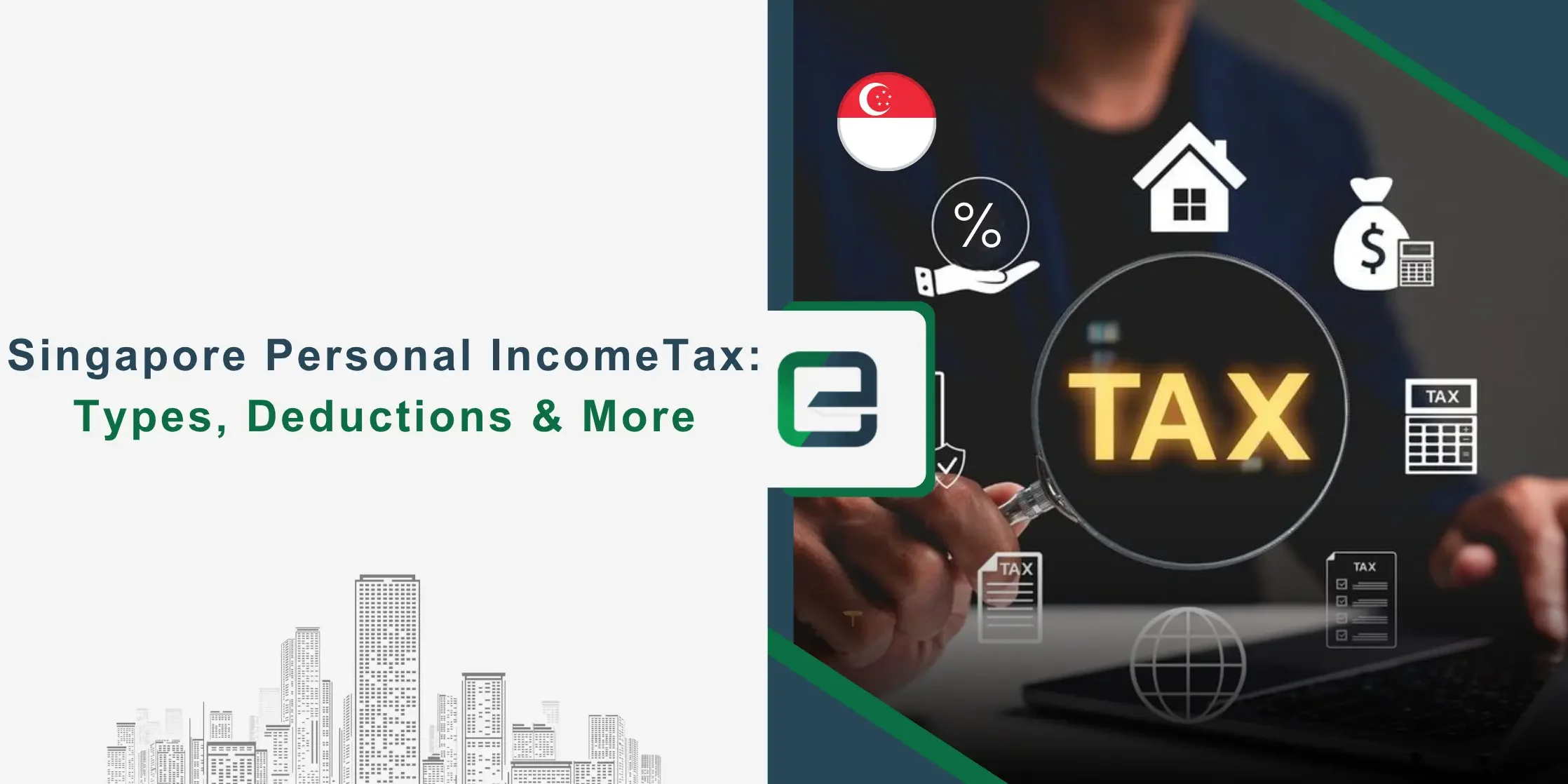 Singapore Personal IncomeTax Types, Deductions & More