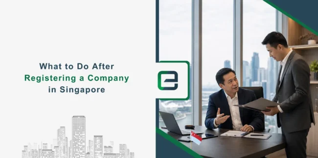 What to Do After Registering a Company in Singapore 2026 Complete Guide What to Do After Registering a Company in Singapore: 2026 Complete Guide Banner Image