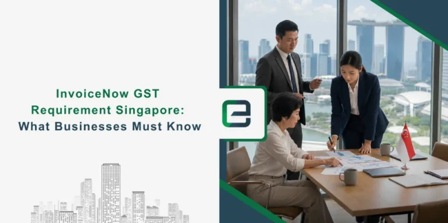 InvoiceNow GST Requirement Singapore: What Businesses Must Know in 2026 Banner Image
