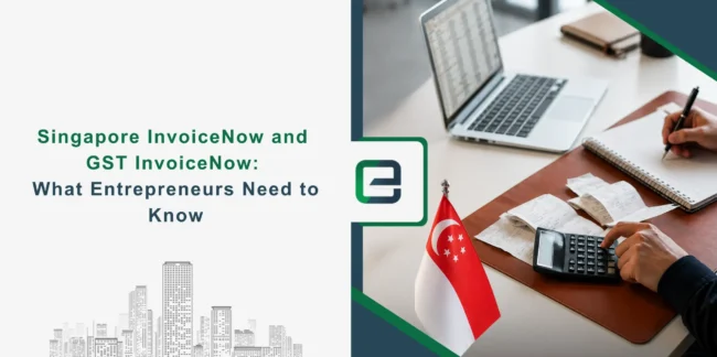 Singapore InvoiceNow and GST InvoiceNow: What Entrepreneurs Need to Know in 2026 banner image