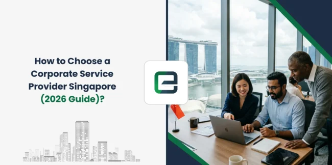 How to Choose a Corporate Service Provider Singapore (2026 Guide)?