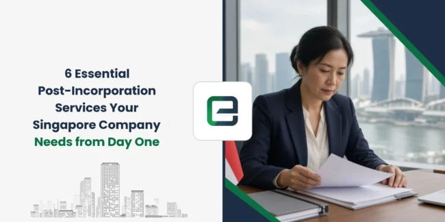 6 Essential Post-Incorporation Services Your Singapore Company Needs from Day One