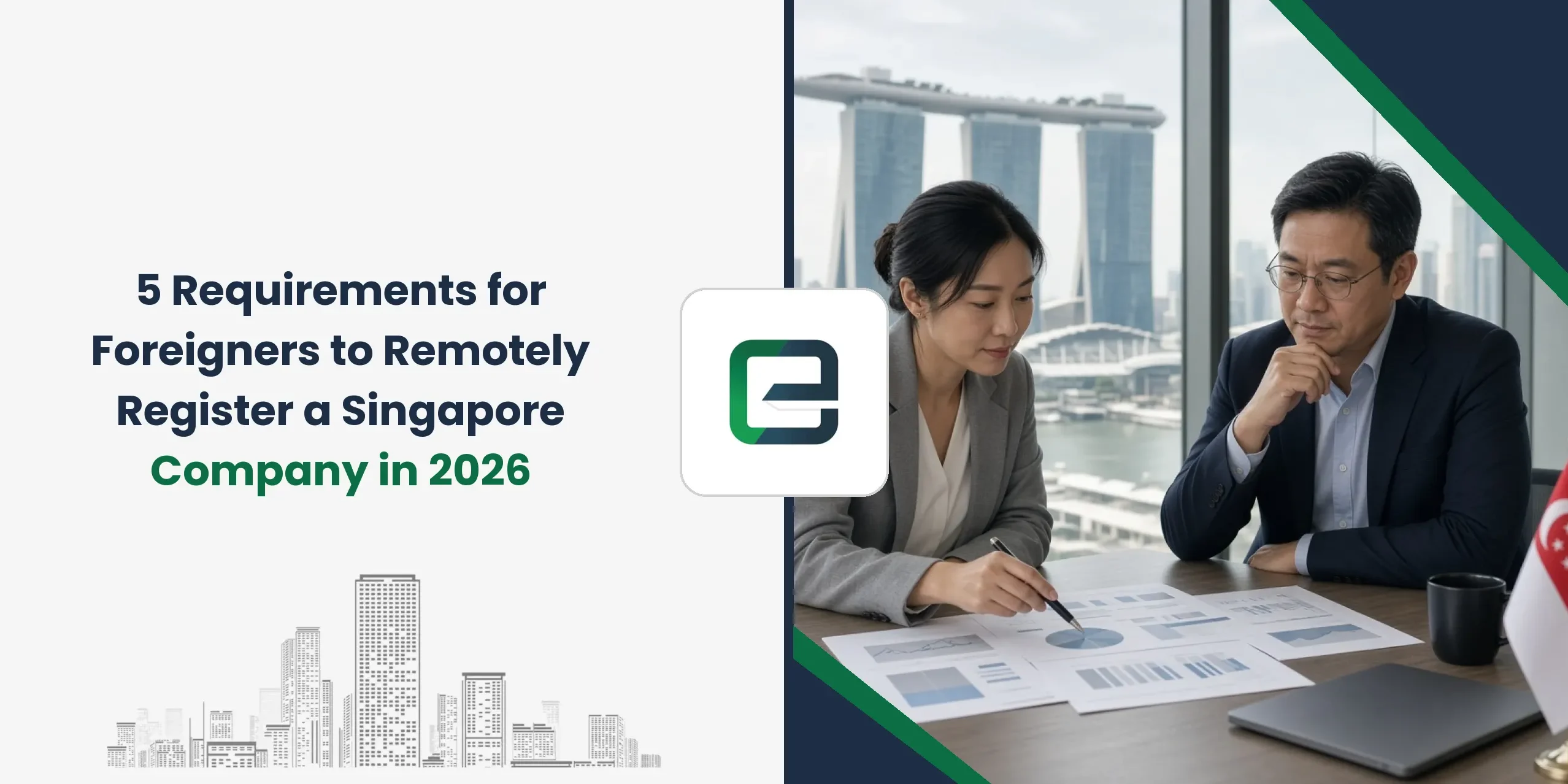 5 Requirements for Foreigners to Remotely Register a Singapore Company in 2026 5 Requirements for Foreigners to Remotely Register a Singapore Company in 2026