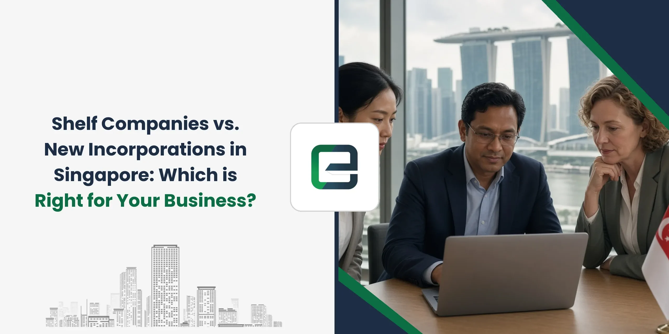 Shelf Companies vs. New Incorporations in Singapore: Which is Right for Your Business?