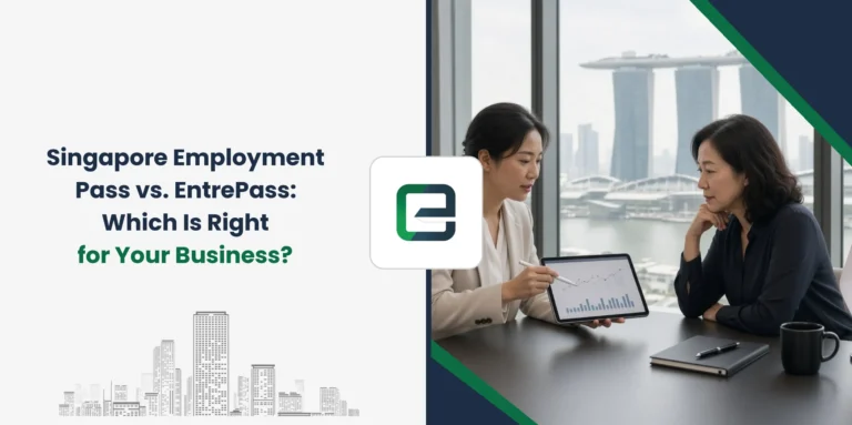 Singapore Employment Pass vs. EntrePass: Which Is Right for Your Business?