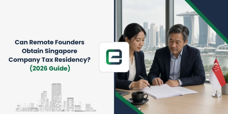 Can Remote Founders Obtain Singapore Company Tax Residency? (2026 Guide)
