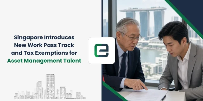 Singapore Introduces New Work Pass Track and Tax Exemptions for Asset Management Talent