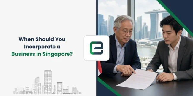 When Should You Incorporate a Business in Singapore?