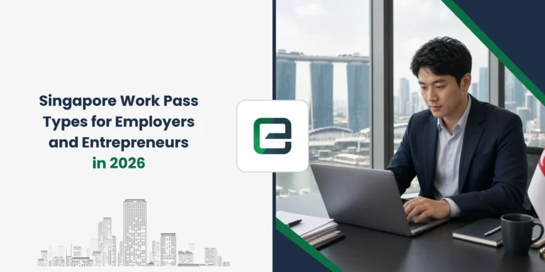 Singapore Work Pass Types for Employers and Entrepreneurs in 2026