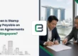 When Is Stamp Duty Payable on Business Agreements in Singapore?