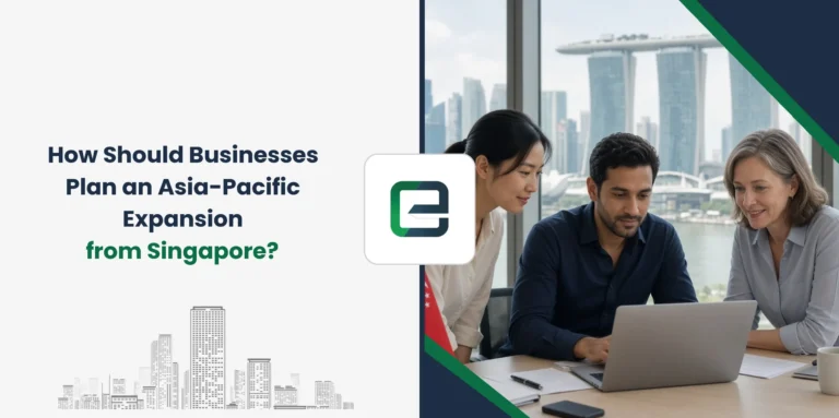 How Should Businesses Plan an Asia-Pacific Expansion from Singapore?
