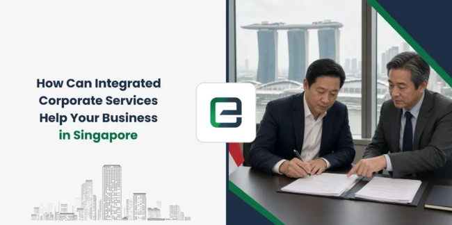 How Can Integrated Corporate Services Help Your Business in Singapore How Can Integrated Corporate Services Help Your Business in Singapore